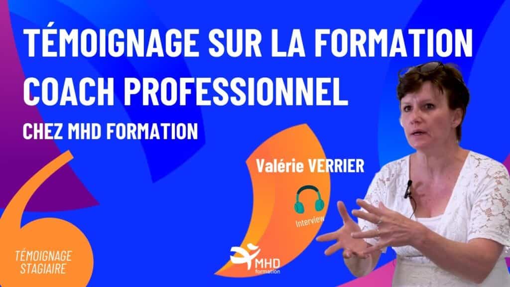 Valérie Verrier - témoignage formation coach professionnel MHD Formation