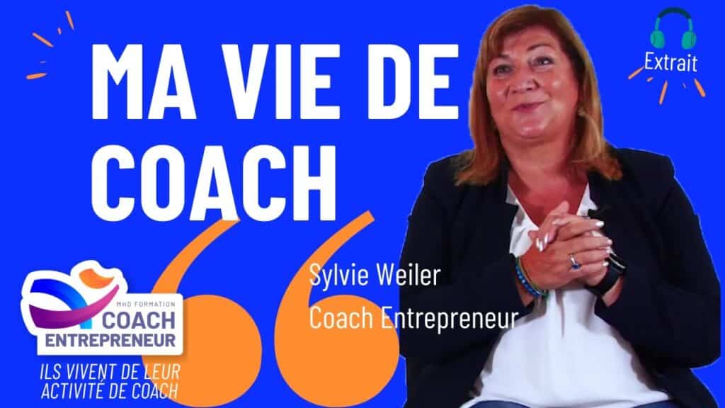 Ma vie de coach - Extrait du Témoignage de Sylvie Weiler recueilli par MHD Formation