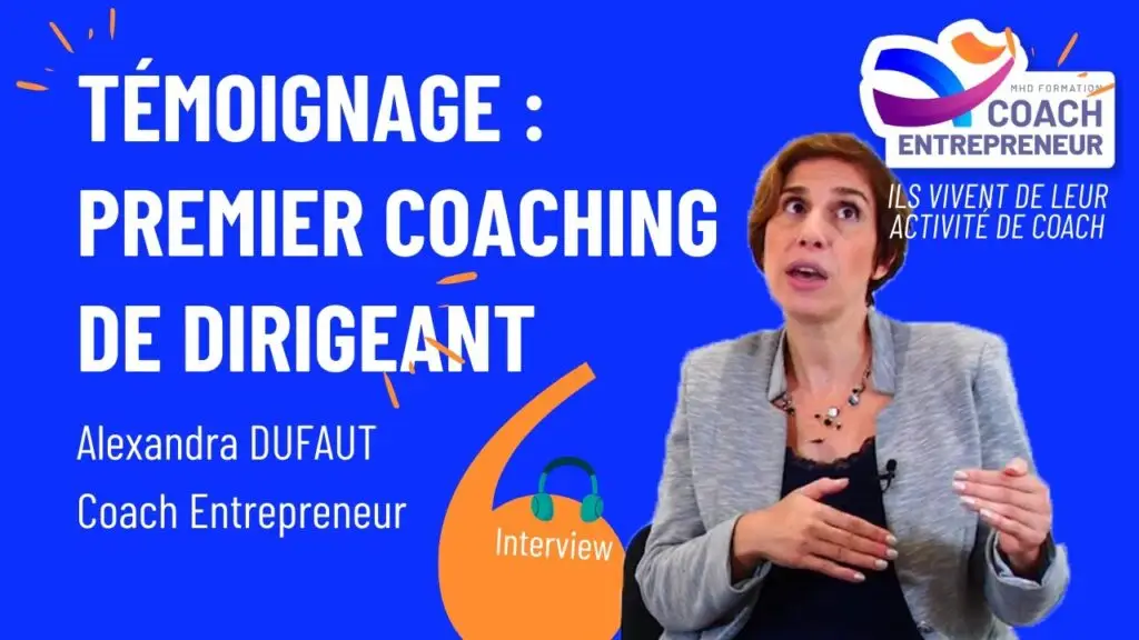 Témoignage sur le coaching de dirigeant par Alexandra Dufaut, recueilli par MHD Formation