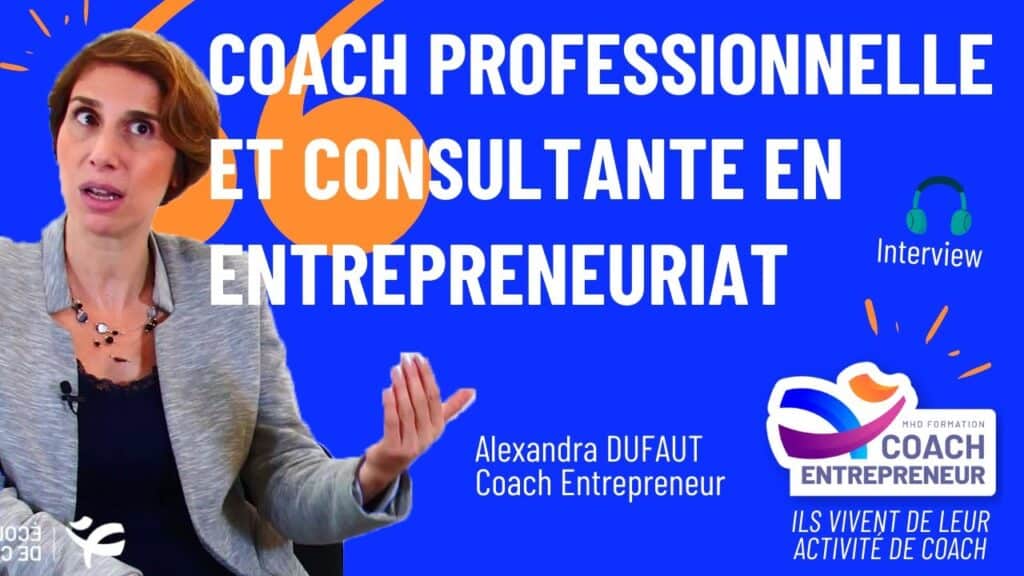 Interview d'Alexandra Dufaut par MHD Formation - Coach professionnelle et consultante en entrepreneuriat