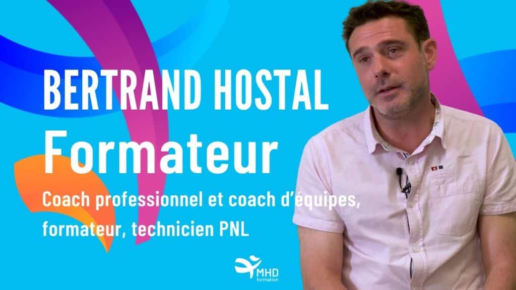 Bertrand HOSTAL formateur chez MHD Formation et coach professionnel