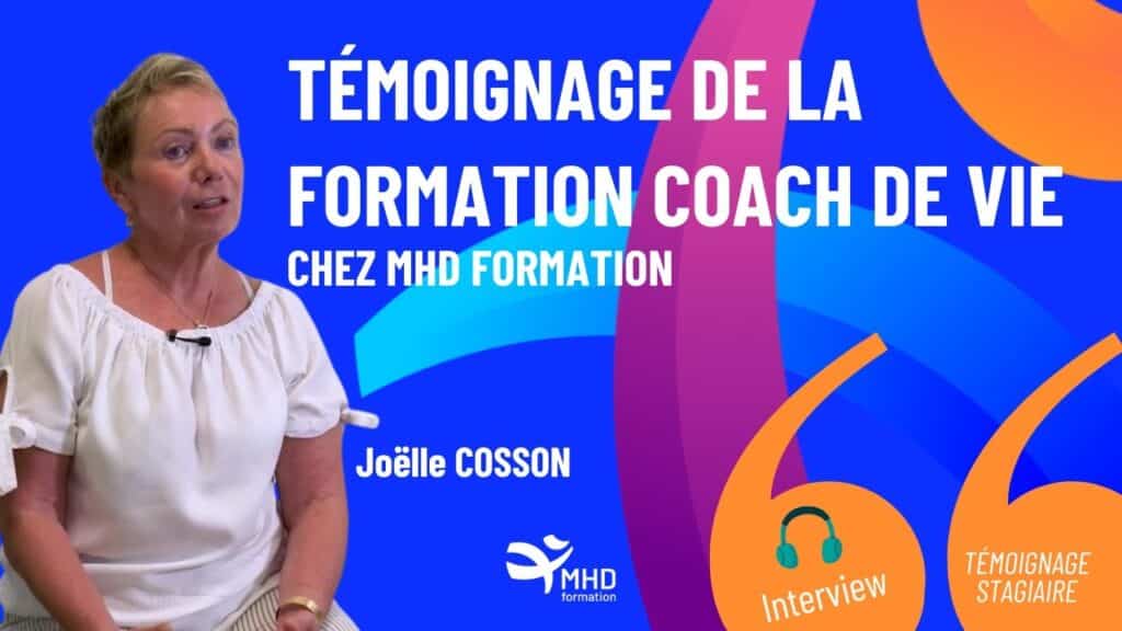 Joëlle COSSON - témoignage de la formation coach de vie chez MHD Formation.